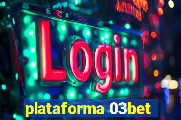 plataforma 03bet